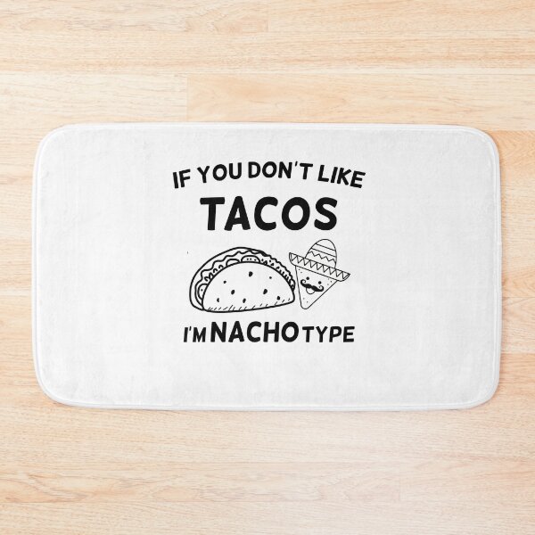 Item preview, if you don't like tacos i'm nacho type designed and sold by happy gift art.