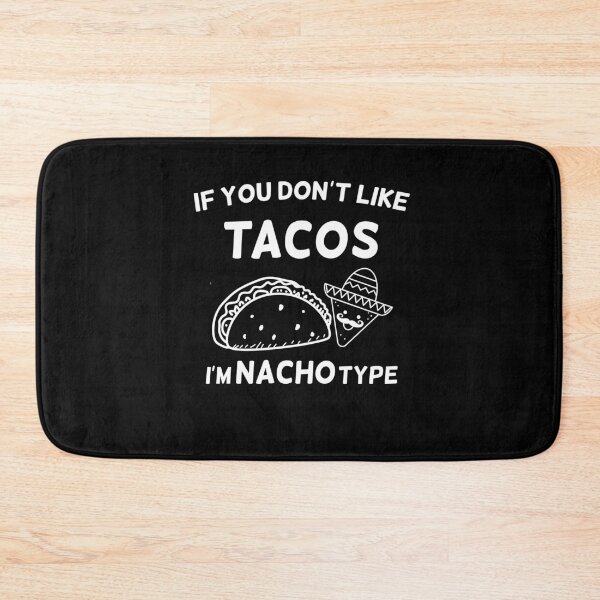 Item preview, if you don't like tacos i'm nacho type designed and sold by happy gift art.