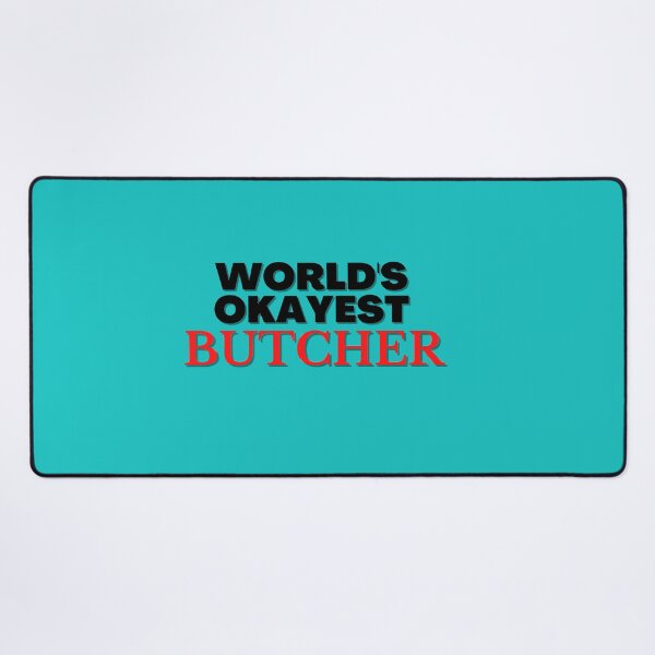 Item preview, World's Okayest Butcher a Funny Saying for a Butcher designed and sold by NelleD.