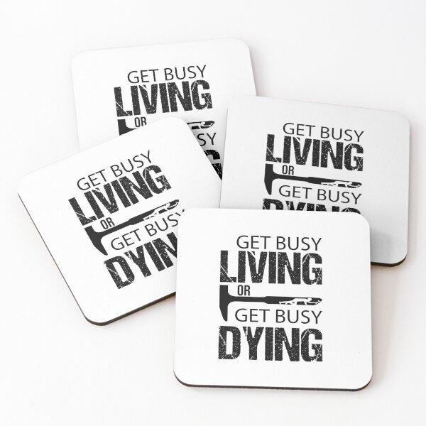 Item preview, Get Busy Living or Get Busy Dying designed and sold by Raminovitch.