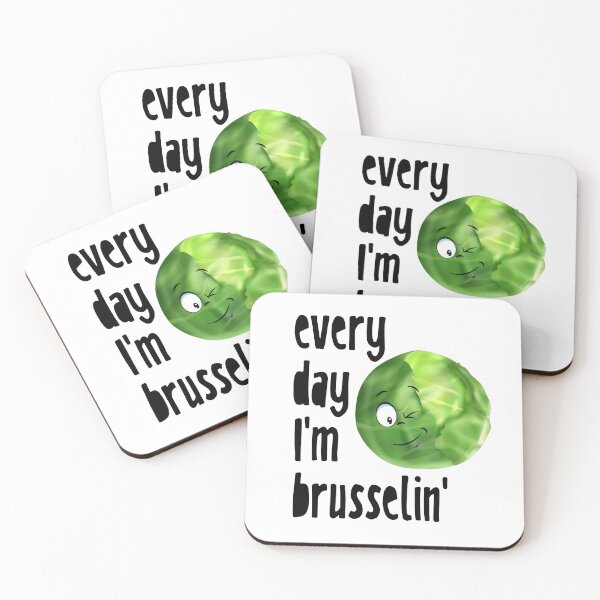 Item preview, Every Day I'm Brusselin' designed and sold by Martini-Four.