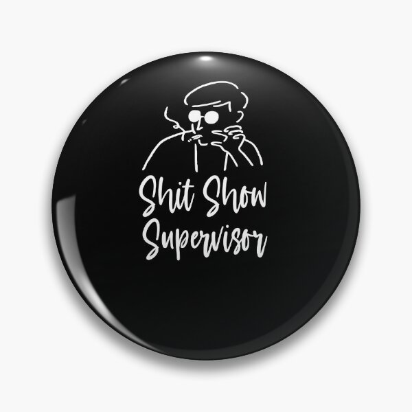 Item preview, Shit Show Supervisor  designed and sold by DesignArena.