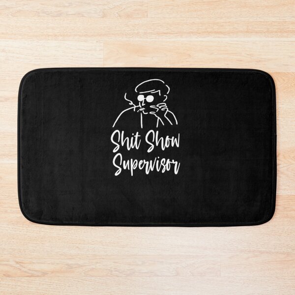 Item preview, Shit Show Supervisor  designed and sold by DesignArena.