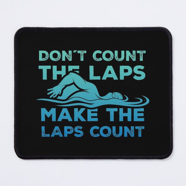 Item preview, Dont Count the laps make the laps count Gift designed and sold by swimarts.