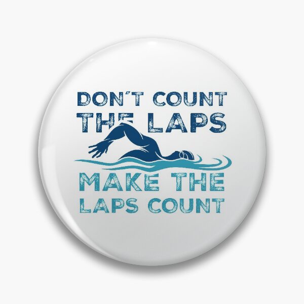 Item preview, Dont Count the laps make the laps count Gift designed and sold by swimarts.