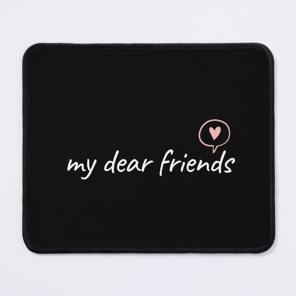 Item preview, My dear friends designed and sold by T-shirtgallery.