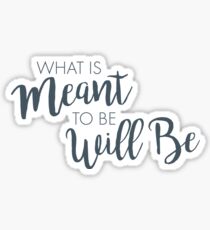 Ce qui est censé être sera Sticker