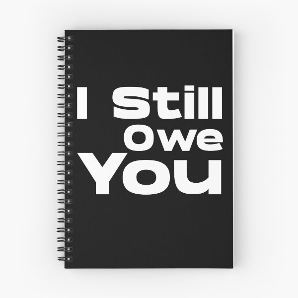 Item preview, I Still Owe You designed and sold by ftomstore.