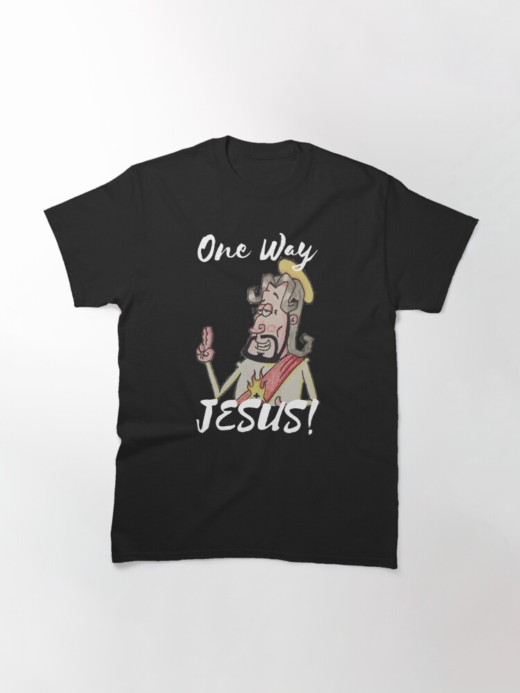 Discover One Way, JESUS! Classic T-Shirt