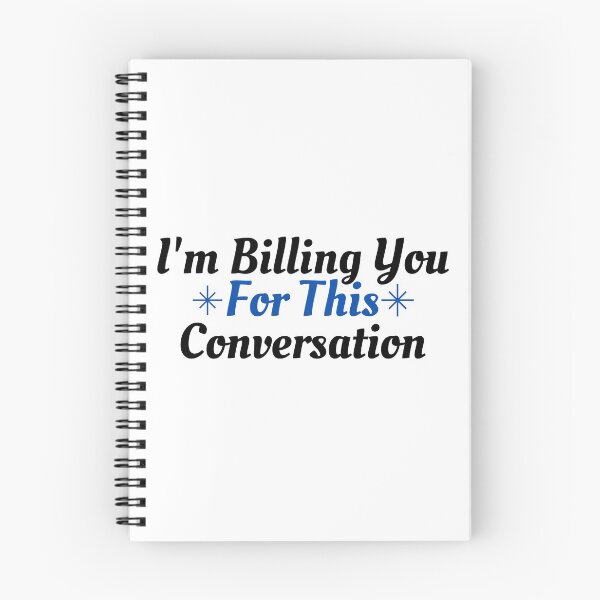 Item preview, I'm Billing You For This Conversation, COOL designed and sold by VGdigital.