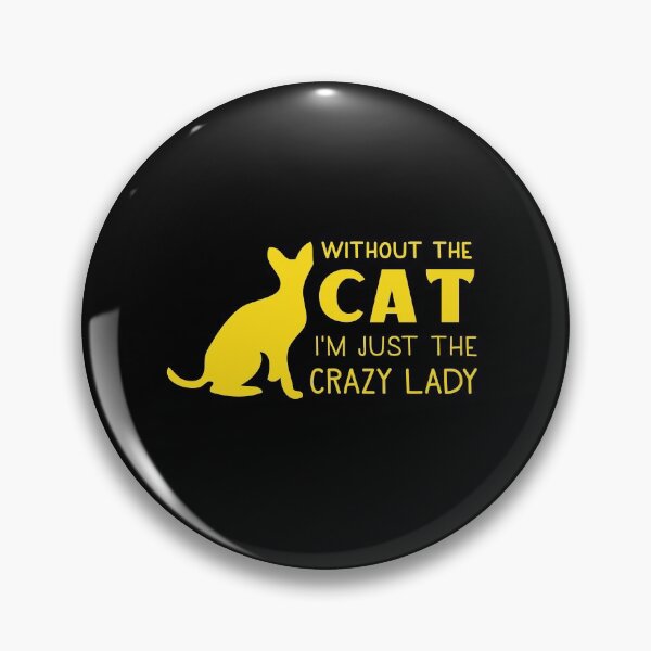 Item preview, Without the CAT I'm just the crazy lady designed and sold by jazzydevil.