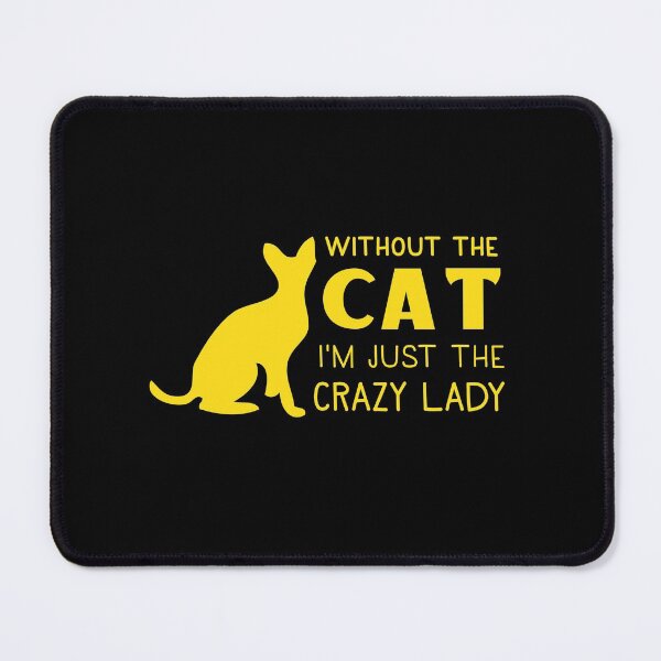 Item preview, Without the CAT I'm just the crazy lady designed and sold by jazzydevil.