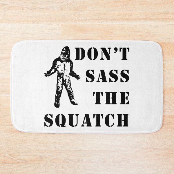Item preview, Don't Sass the Squatch designed and sold by tlp21.