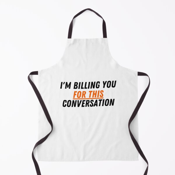 Item preview, I'm Billing You For This Conversation, ORANGE designed and sold by VGdigital.