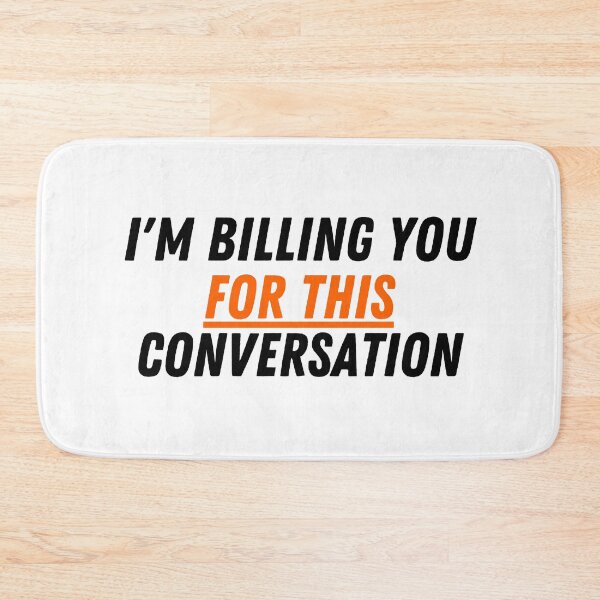 Item preview, I'm Billing You For This Conversation, ORANGE designed and sold by VGdigital.