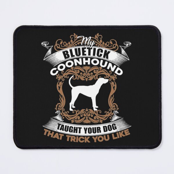 Item preview, Bluetick Coonhound taught your dog designed and sold by StarcyWol.
