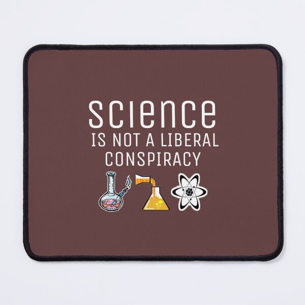 Item preview, Science Is Not A Liberal Conspiracy Political Humor  designed and sold by medbouk1.