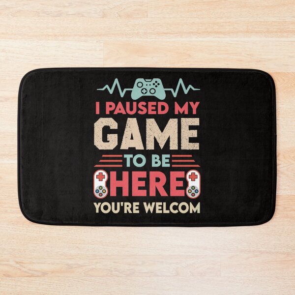 Item preview, I Paused My Game To Be Here You're Welcome Retro Gamer Gift designed and sold by ADAMYASS.