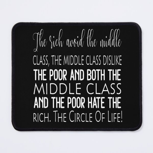 Item preview, The Rich The Poor The Middle Class Circle Of Life designed and sold by darknessjeff86.