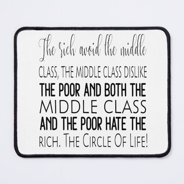 Item preview, The Rich The Poor The Middle Class Circle Of Life Black Version designed and sold by darknessjeff86.