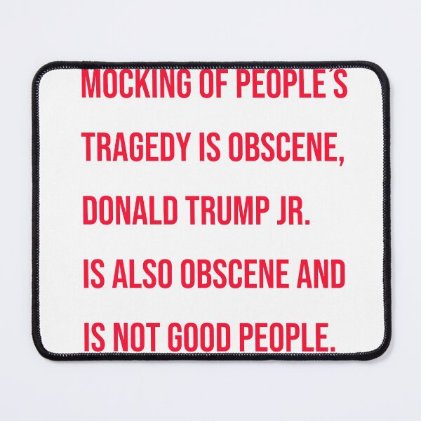 Item preview, MOCKING OF PEOPLE'S TRAGEDY IS OBSCENE designed and sold by FREE T-Shirts.