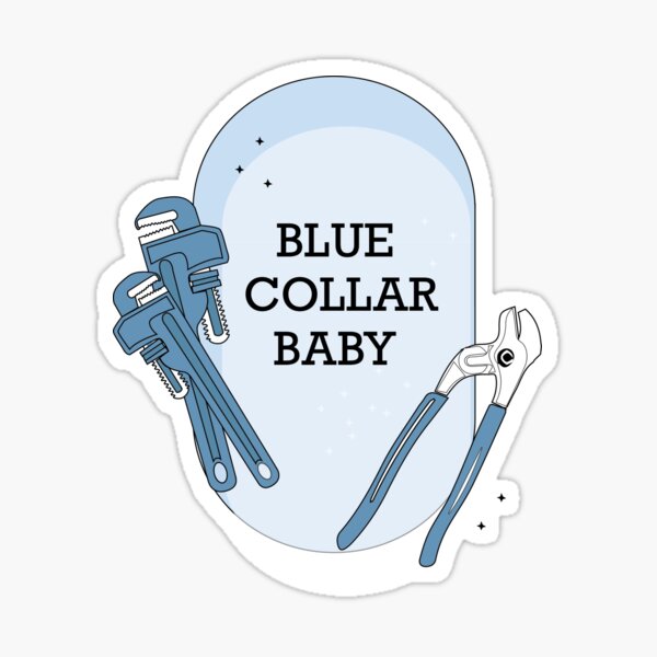 “Blue Collar Baby” Sticker for Sale by lieslhartz | Redbubble