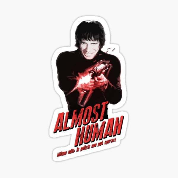 Almost Human - Tomas Milian Sticker