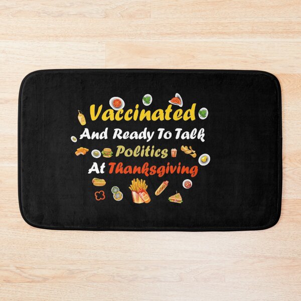 Item preview, Vaccinated And Ready To Talk Politics At Thanksgiving: thanksgiving,wedding,event,christmas,holidays. designed and sold by comeonyassine21.