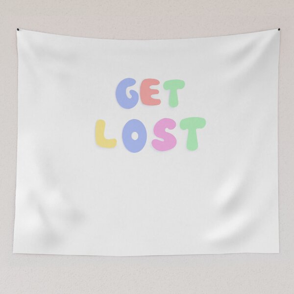 Item preview, Get lost! designed and sold by NevilleNoFriend.