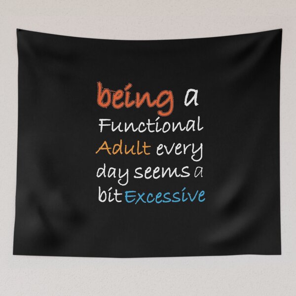 Item preview, Being A Functional Adult Every Day seems bit excessive: thanksgiving,wedding,event,christmas,holidays. designed and sold by comeonyassine21.