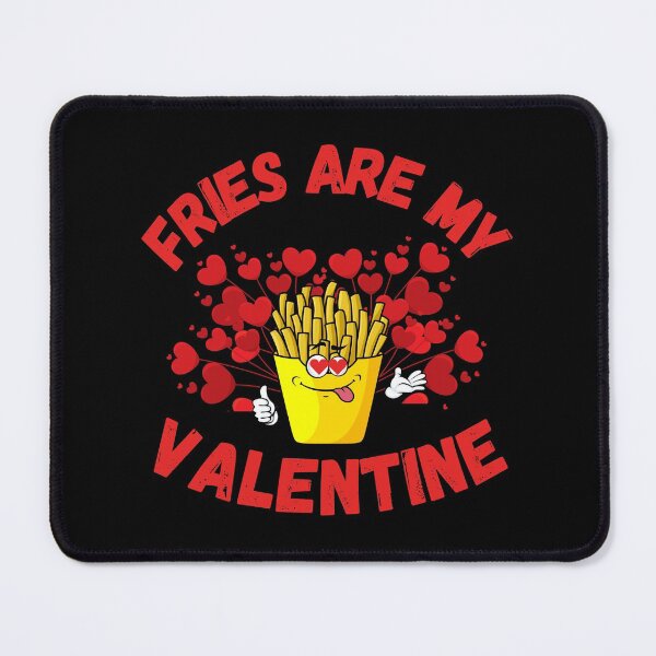 Item preview, FRIES ARE MY VALENTINE designed and sold by LiveAndGlow.