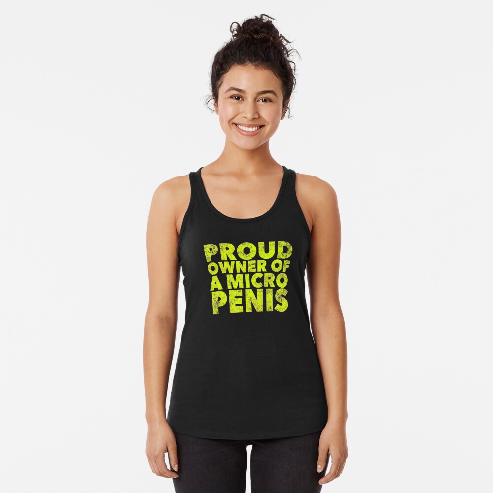 Proud owner of a Micro Penis Funny Small Penis Pride Quote