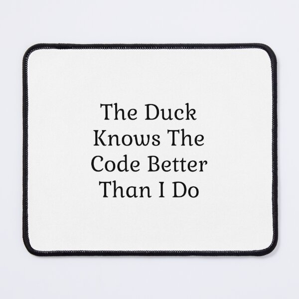 Item preview, The Duck Knows The Code Better Than I Do designed and sold by LittleDollGames.