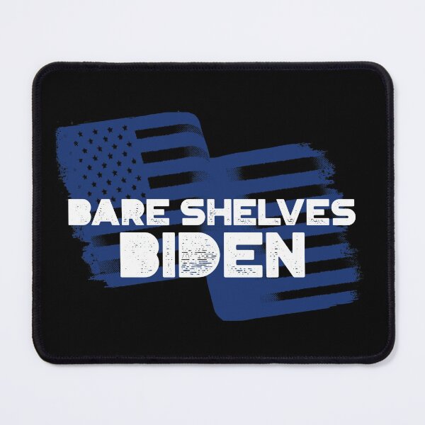 Item preview, Bare Shelves Biden! designed and sold by HROC.