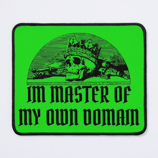 Item preview, I am the master of my own domain! designed and sold by outlaw70.