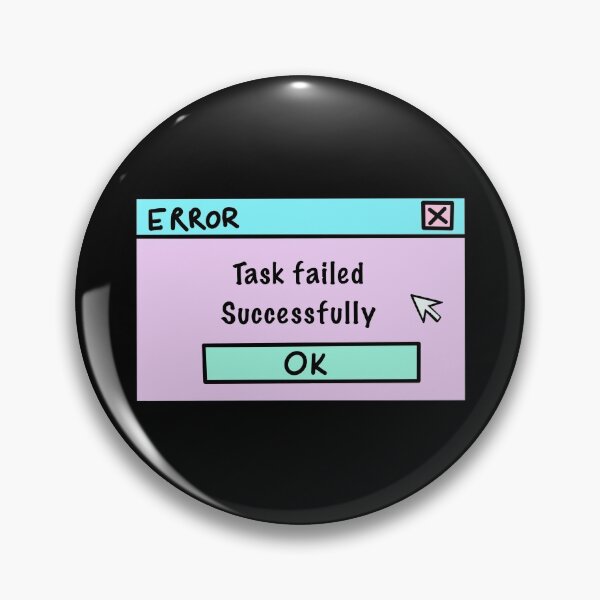 Item preview, Task failed successfully designed and sold by NevilleNoFriend.
