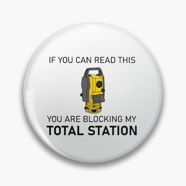Item preview, Total Station- "If You Can Read This, You Are Blocking My Total Station" designed and sold by nklange240.
