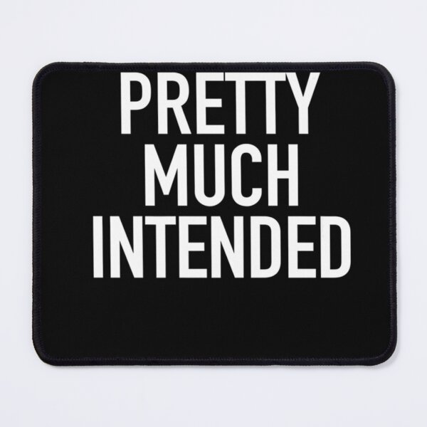 Item preview, Pun Pretty Much Intended  Funny Sarcastic Quote Love designed and sold by HaileyHerzog.