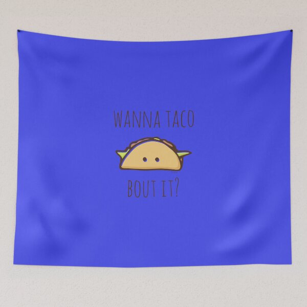 Item preview, Wanna Taco Bout It? designed and sold by myndfart.