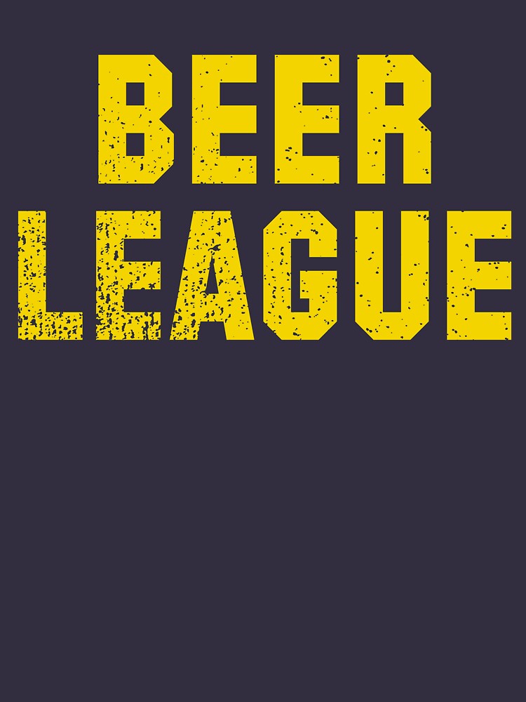 "Beer League" Tshirt for Sale by chgcllc Redbubble beer league t
