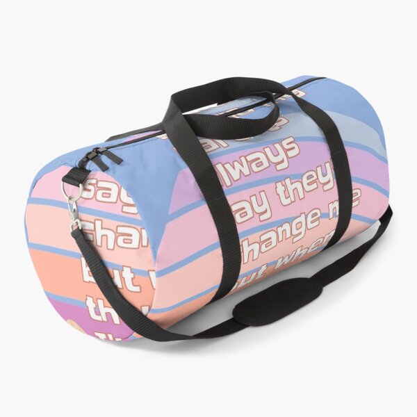 Item preview, Why do my parents always say they'll change me but when they finish I'm exactly the same? designed and sold by CristalleLisa.