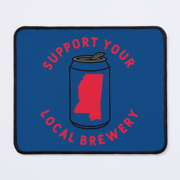 Item preview, Support Your Local Brewery Mississippi designed and sold by fearcity.