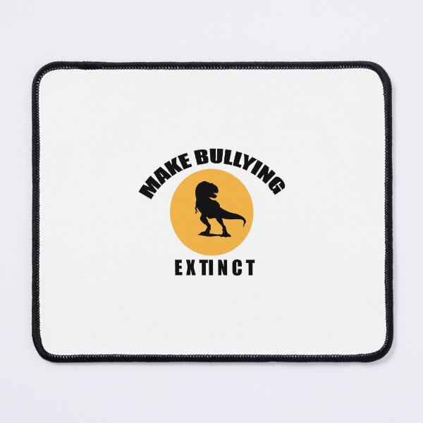 Item preview, Make Bullying Extinct designed and sold by Lymiy.