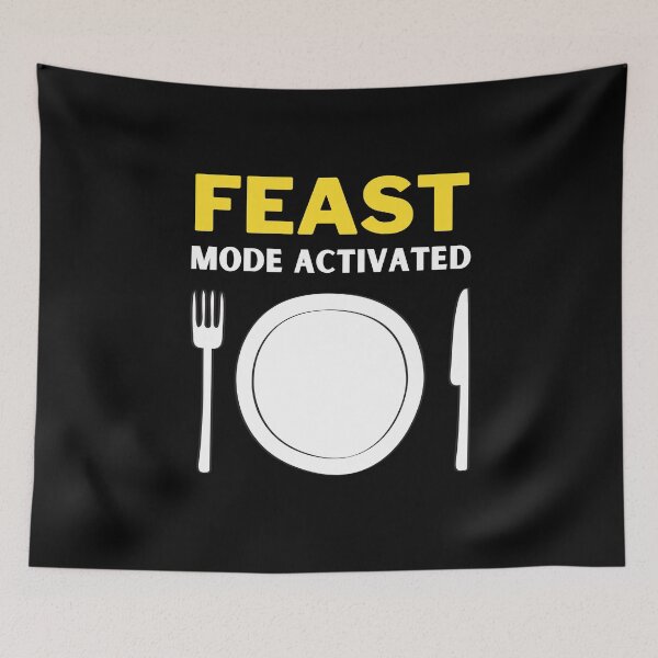Item preview, Feast Mode Activated designed and sold by Crafty-Mornings.