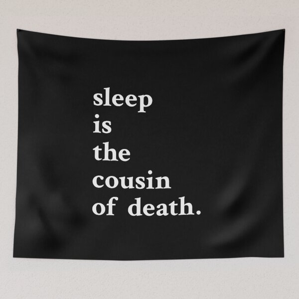 Item preview, Sleep is the cousin of death designed and sold by OrenjiMan.