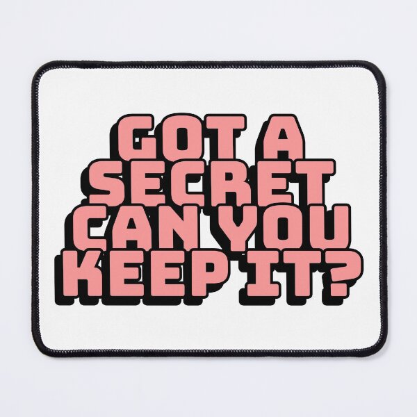 Item preview, Got A Secret, Can You Keep It? designed and sold by mishofmash.