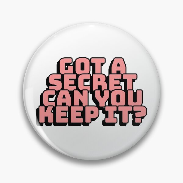 Item preview, Got A Secret, Can You Keep It? designed and sold by mishofmash.
