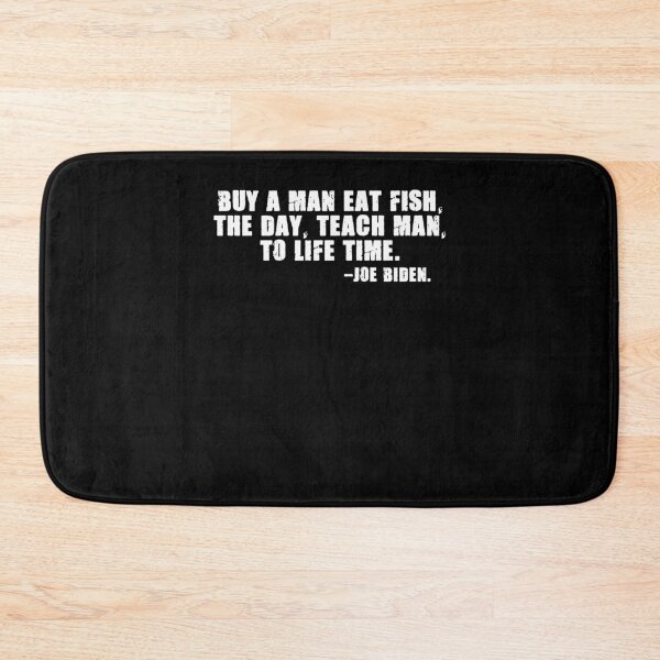 Item preview, Joe Biden Buy a man eat fish the day teach man to a life time designed and sold by kamilbogaty1.