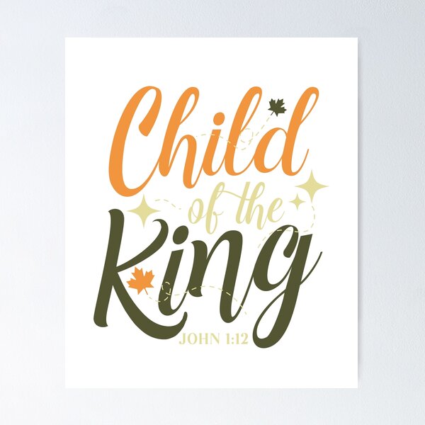 Item preview, John 1:12 Child of Jesus King designed and sold by garmentoffaith.