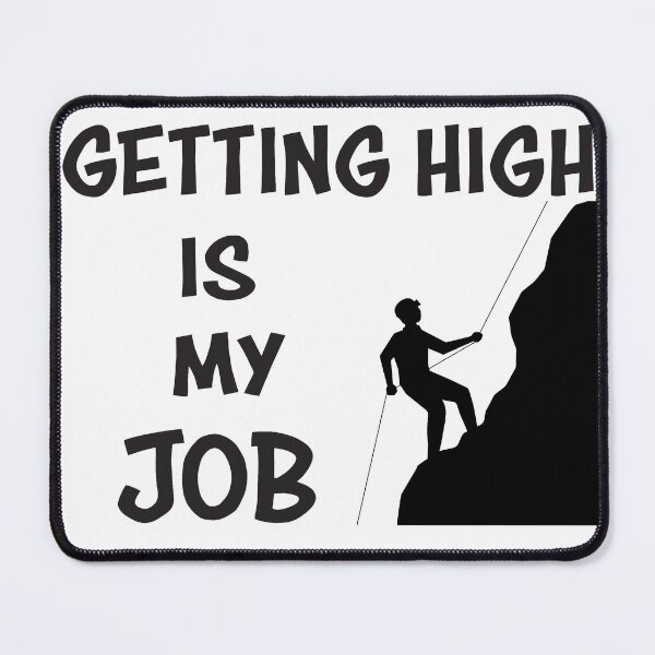 Item preview, Getting high is my job designed and sold by Bwittaya.